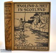 Scottish Fishing Book – Ernest E Briggs “Angling in Art in Scotland” 1st ed 1908 publ’d Longmans,