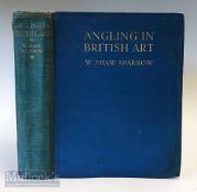 Sparrow, Walter Shaw – “Angling in British Art” 1923 1st edition published by John Lane The Bodley