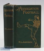 1899 Association Football by N L Jackson published by George Newnes Ltd (400+ pages) scarce