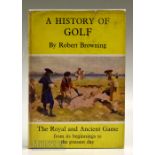 Browning, Robert - “A History of Golf – The Royal & Ancient Game” 1st ed 1955 publ’d J Dent & Sons