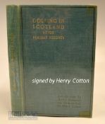 Henry Cotton - interesting signed book on Selected Scottish Golf Courses – titled “Golfing in