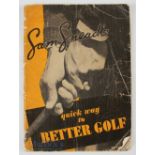 Sam Snead Signed Instruction Book ‘Sam Snead’s quick way to Better Golf’ SB large format, signed