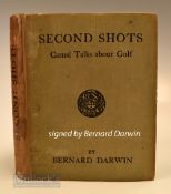 Darwin, Bernard signed book - “Second Shots - Casual Talks about Golf” 1st ed 1930 signed to the