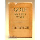 Taylor, J H - “Golf: My Life’s Work” 1st ed 1943 in the original red cloth boards and rare dust