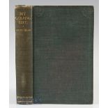 Herd, Sandy - 'My Golfing Life - Told To Clyde Foster' 1st ed 1923, publ'd by Chapman & Hall -