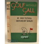 Tuthill, Mex signed - Golf Without Gall” 1st ed c1939 complete with the original dust jacket and