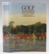 Henderson, Ian and Stirk, David - "Golf in The Making" revised ed. 1990 c/w the original dust