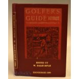 Dalrymple, W (ed) – “Golfers Guide to the Game and Greens of Scotland” 1st ed 1894 publ’d W H