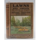 Sanders, T W - “Lawns and Greens-Their Formation and Management” 3rd edition c1920 publ’d W H & L