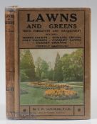 Sanders, T W - “Lawns and Greens-Their Formation and Management” 3rd edition c1920 publ’d W H & L