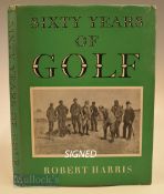 Harris, Robert signed “Sixty Years of Golf” 1st ed 1953 signed in pen and dated London December 1953