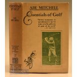 Mitchell, Abe - ‘Essentials of Golf’ with scarce good replica dust jacket with laid illustration–