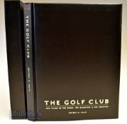 Ellis, Jeffery B signed - “The Golf Club – 400 years of The Good, The Beautiful and The Creative”