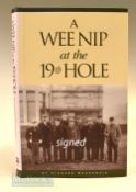 McKenzie, Richard signed - “A Wee Nip at the 19th Hole” - 1st ed 1997 published in USA complete with