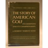 Wind, Herbert Warren – “The Story of American Golf – Its Champion and Championships” 1st Ed 1948 c/w