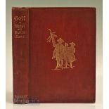 Clark, R - “Golf – A Royal & Ancient Game” 3rd 1899 publ’d MacMillan London and New York - in