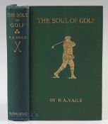 Vaile P A - “The Soul of Golf” 1st ed 1912 – publ’d Macmillan & Co London original green and gilt