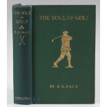 Vaile P A - “The Soul of Golf” 1st ed 1912 – publ’d Macmillan & Co London original green and gilt