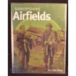 Shropshire Airfields signed book by Toby Neal, inscribed internally, 2005, HB with DJ in as new