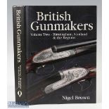 British Gunmakers: Volume Two Birmingham, Scotland & Regions Nigel Brown 2005 with D/J in good clean