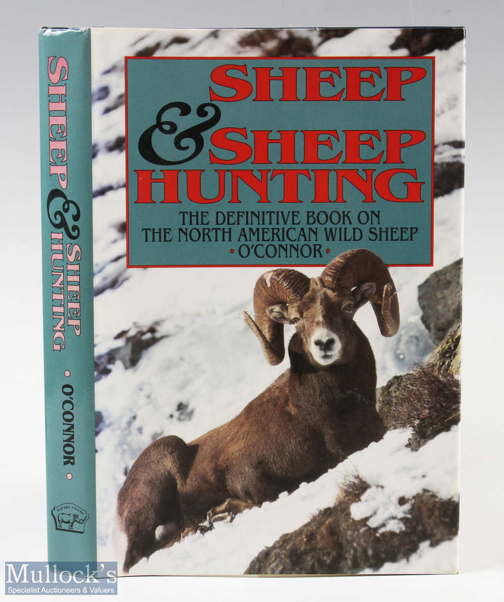 Sheep and Sheep Hunting: The Definitive Book on Hunting North American Wild Sheep Jack O'Connor 1992