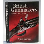 British Gunmakers: Volume One, Nigel Brown 2004 with D/J in good clean condition