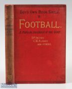 1887 Boys Own Bookshelf II Football, Dr Irvine, C W Alcock and others, with plans of grounds and
