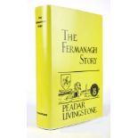 Livingstone, Peadar. The Fermanagh Story. Cumann Seanchais Chlochair, Enniskillen, 1969, 8vo,