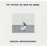 Broodthaers, Marcel. Un voyage en Mer du Nord. Mit zahlreichen, teils ganzseitigen Abbildungen.