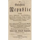 Saavedra Fajardo, Diego de. Die Gelehrte Republic. ... Nebst Don Gregorii Mayans Lobrede auf die