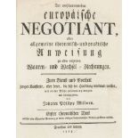 Wirtschaftswissenschaft - - Wilborn, Johann Philipp. Der wohlunterwiesene europaische Negotiant,