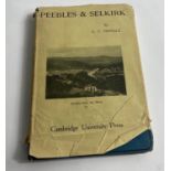 LOCAL INTEREST - PEEBLES & SELKIRK by GC Pringle Cambridge University Press Undated, good order