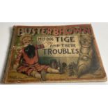 BUSTER BROWN'S HIS DOG TIGE & THEIR TROUBLES 1904 by Richard Felton Outcault publishers W&R