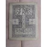 THE BOOK OF KELLS DESCRIBED BY SIR EDWARD SULLIVAN, PUBLISHED BY THE STUDIO LIMITED 1914.