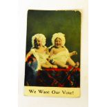 Suffrage interest: a WE Want Our Vote postcard written to J. O'mara Esq. (alias Mrs. Pankhurst)