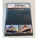 Titanic & Her Sisters Olympic & Britannic by Tom McCluskie, Michael Sharpe and Leo Marriott - ISBN