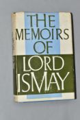 THE MEMOIRS OF GENERAL THE LORD ISMAY, inscribed by the author and dated Nov 1960, published by