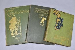 THREE EARLY 20TH CENTURY CHILDRENS STORY BOOKS, COMPRISING RIP VAN WINKLE BY WASHINGTON IRVING, a