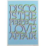 Oli Fowler, British Contemporary- Disco is the Perfect Love Affair, 2016; screenprint in colours