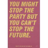 J Patrick Boyle, British Contemporary- You Might Stop the Party But You Can't Stop the Future;