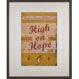 Harland Miller, British b.1964- High on Hope, 2019; screenprint in colours on 410gsm Somerset