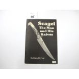 Scagel The Man and His Knives, by Harry McEvoy by Knife World catalogue.