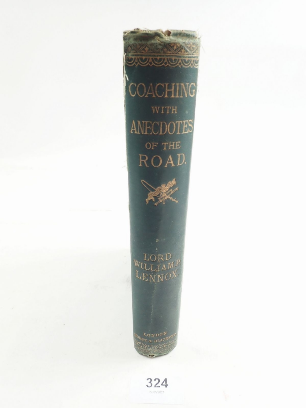 Coaching with Anecdotes of The Road by Lord William Pitt Lennox, published by Hurst & Blackett 1876
