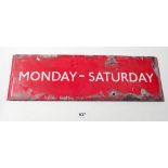 A London Underground enamel sign 'Monday to Saturday' 13 x 41cm