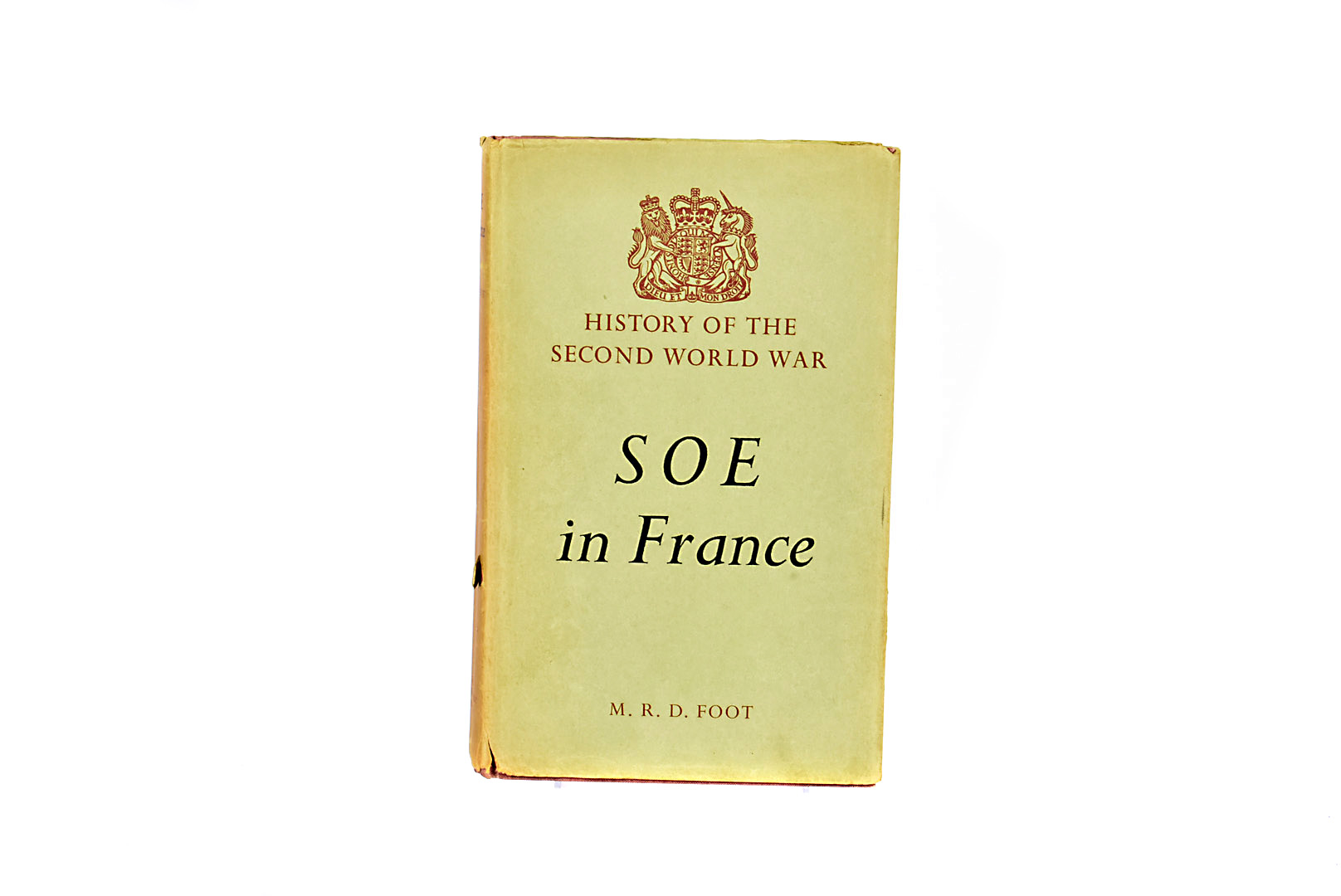 History of the Second World War: SOE in France by M.R.D Foot, dated 1966, published by Her Majesty's