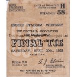 1938 FA CUP FINAL / HUDDERSFIELD V PRESTON Ticket for the match at Wembley 30/4/1938, minor paper