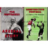 ARSENAL Two hardback books with dust jackets: Tom Whittaker's Arsenal Story issued in 1957 with wear