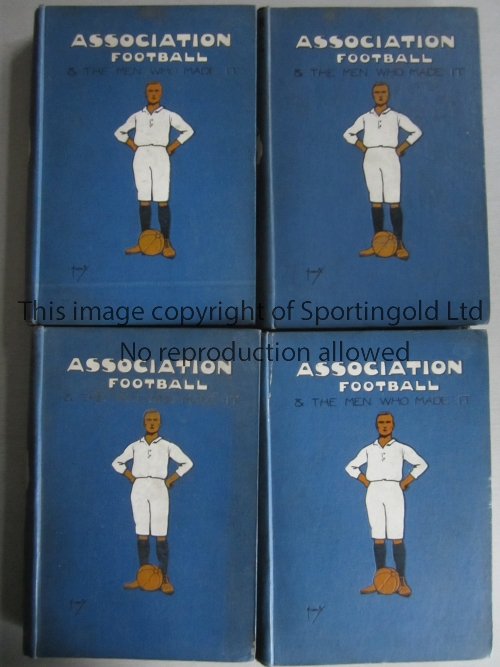 ASSOCIATION FOOTBALL & THE MEN WHO MADE IT 1906 All 4 volumes of the hardback book, very slight wear