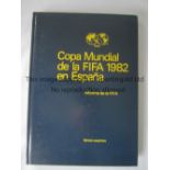 1982 FIFA WORLD CUP (Spain) Official hardback FIFA report (248-page) Rare Spanish edition. Good