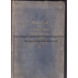 EVERTON Hardback book History of the Everton Football Club 1878/9 - 1928/9. Original book lacking